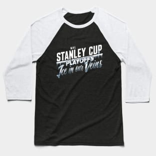 NHL Stanley Cup Playoffs : Ice in Our Veins Baseball T-Shirt